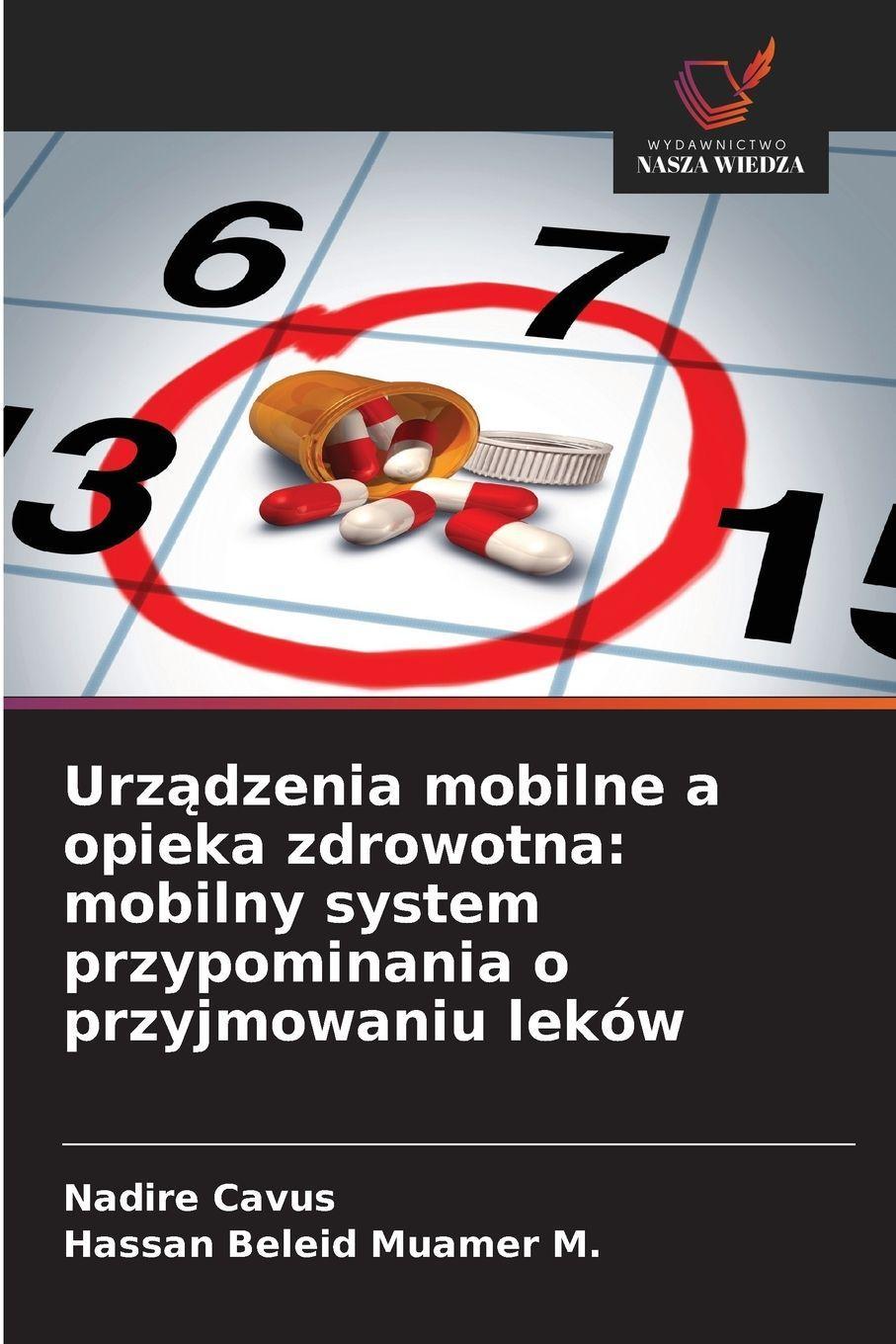 Sonstige Verlage Urz¿dzenia mobilne a opieka zdrowotna: mobilny system przypominania o przyjmowaniu leków