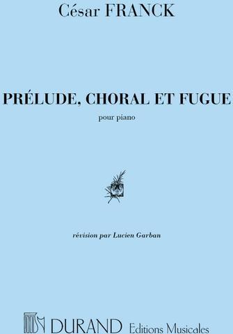 Éditions Durand Prelude, choral et fuguepour piano