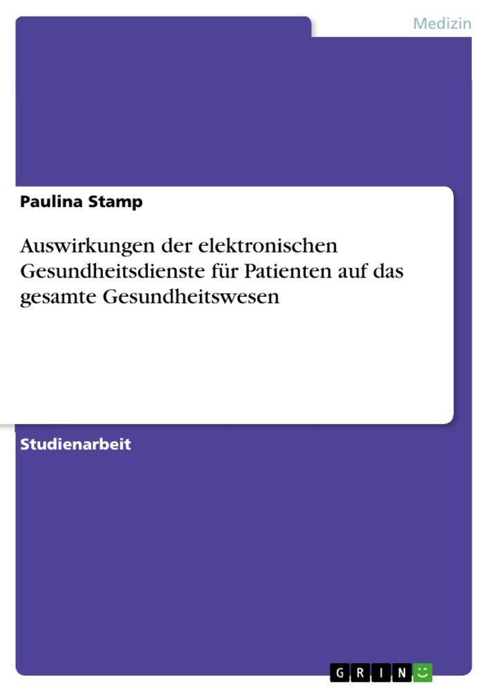 Sonstige Verlage Auswirkungen der elektronischen Gesundheitsdienste für Patienten auf das gesamte Gesundheitswesen