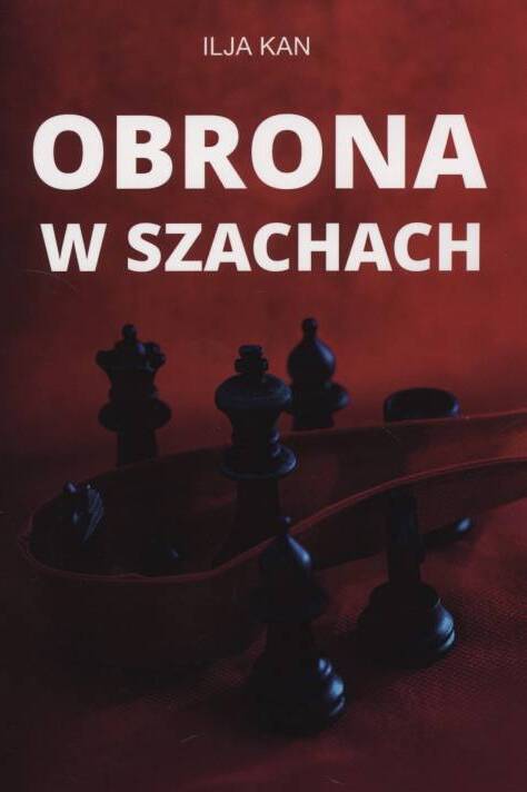 Wydawnictwo Penelopa Verteidigung im Schach - Ilya Kan