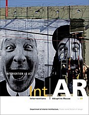Int|AR Interventions and Adaptive Reuse Intervention as Act
