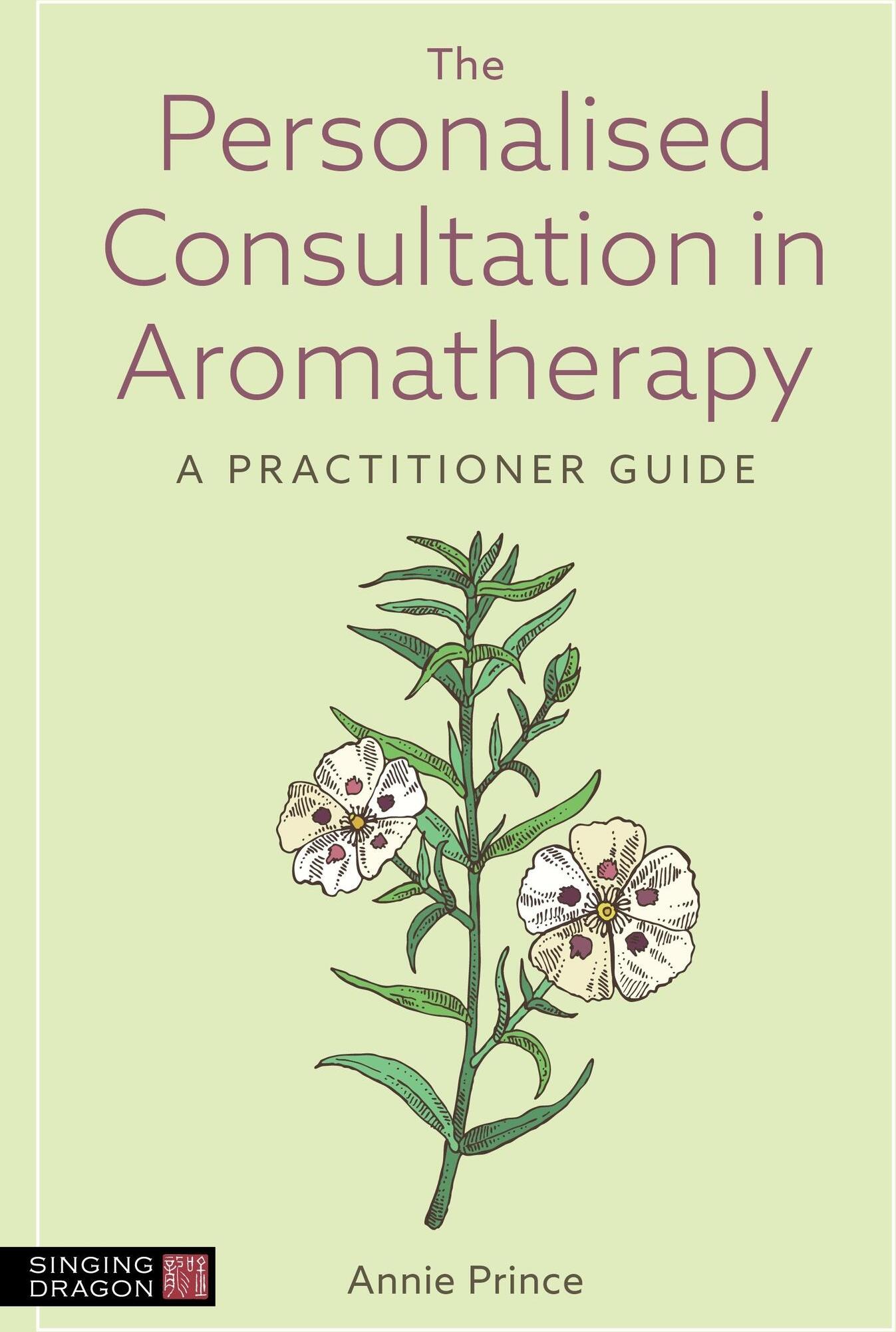 Sonstige Verlage The Personalised Consultation in Aromatherapy