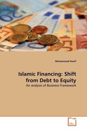 Sonstige Verlage Hanif, M: Islamic Financing: Shift from Debt to Equity