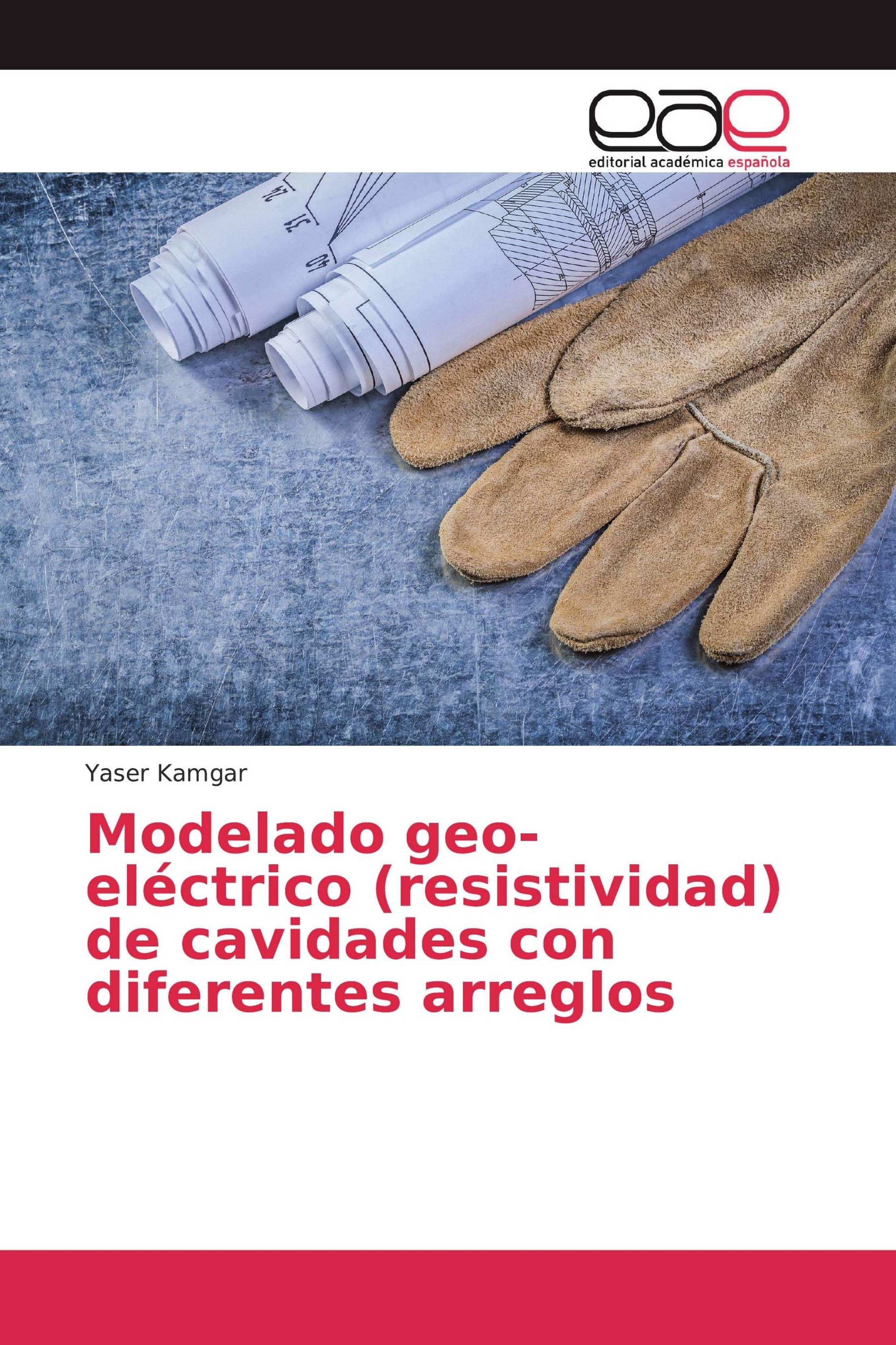 Sonstige Verlage Modelado geo-eléctrico (resistividad) de cavidades con diferentes arreglos