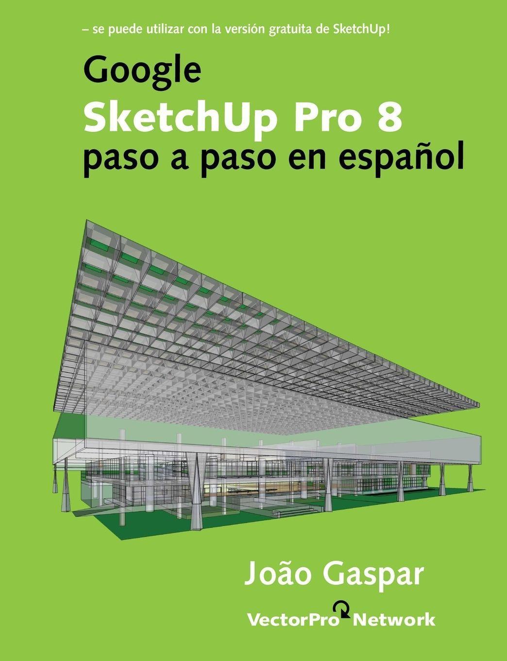 Lulu Press, Inc. Google SketchUp Pro 8 - Schritt-für-Schritt-Anleitung auf Englisch