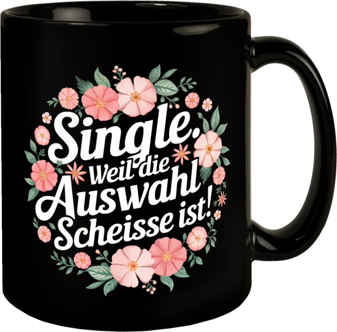 speecheese Single Weil die Auswahl scheisse ist Blumensprache Tasse