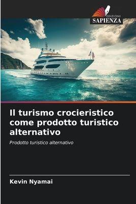 Edizioni Sapienza Kreuzfahrt-Tourismus als alternative Tourismusform