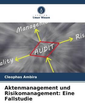 Sonstige Verlage Ambira, C: Aktenmanagement und Risikomanagement: Eine Fallst