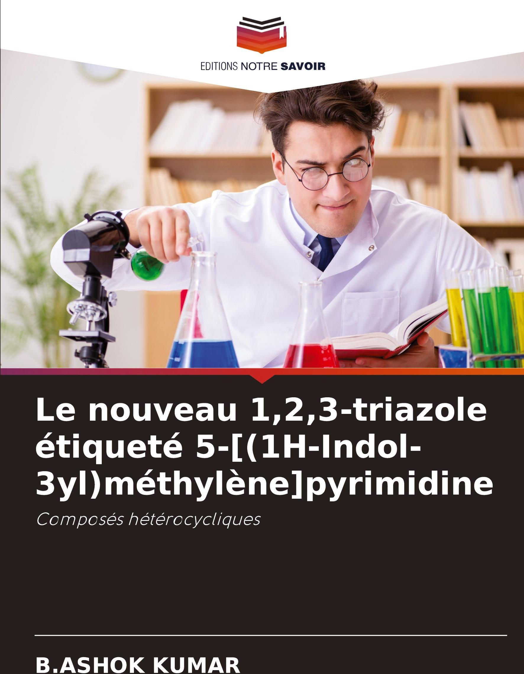 Sonstige Verlage Le nouveau 1,2,3-triazole étiqueté 5-[(1H-Indol-3yl)méthylène]pyrimidine