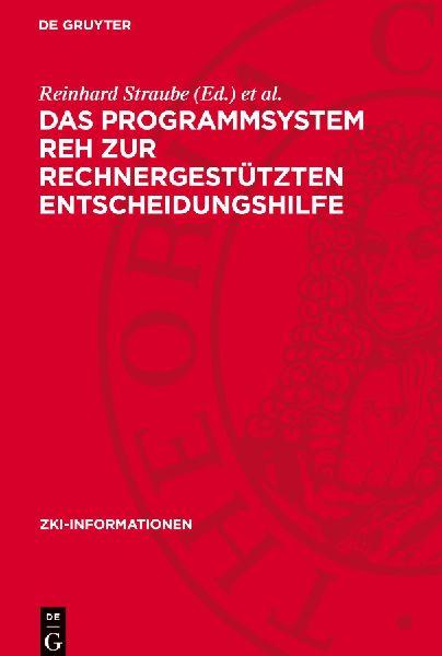 De Gruyter Das Programmsystem REH zur rechnergestützten Entscheidungshilfe