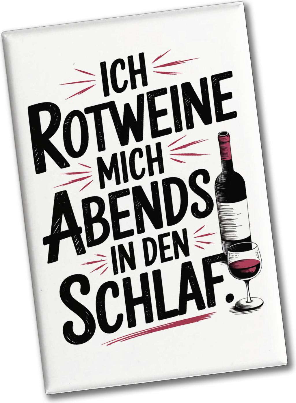 speecheese Ich rotweine mich abends in den Schlaf Souvenir Souvenir Magnet