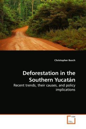 Sonstige Verlage Busch, C: Deforestation in the Southern Yucatán