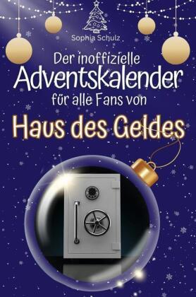 Bookwire Der inoffizielle Adventskalender für alle Fans von Haus des Geldes