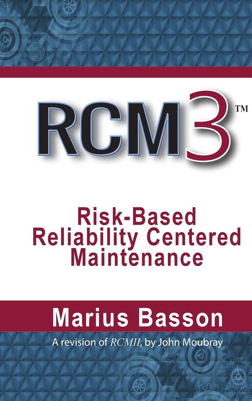 Sonstige Verlage Rcm3: Risk-Based Reliability Centered Maintenance