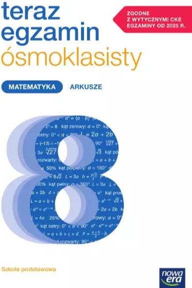 Nowa Era Prüfungen in der achten Klasse jetzt. Arbeitsblätter für die Prüfungen 2025-2027 Mathematik