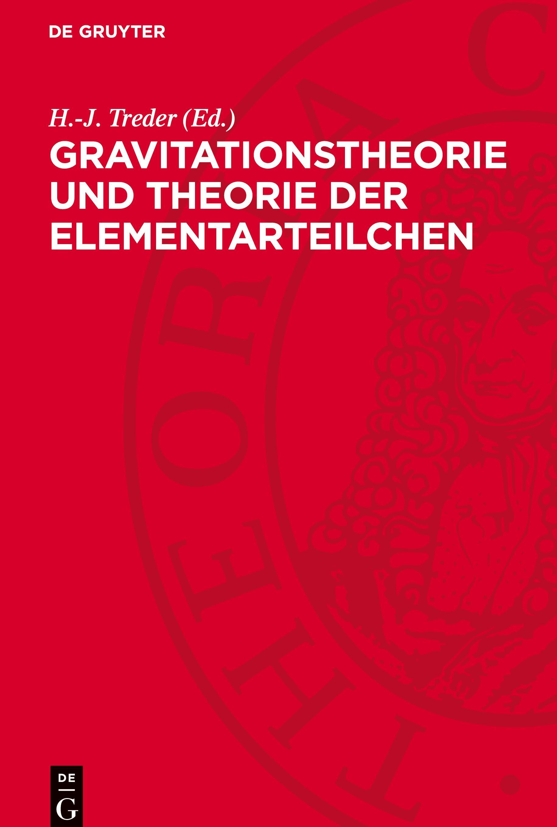 De Gruyter, De Gruyter Gravitationstheorie und Theorie der Elementarteilchen