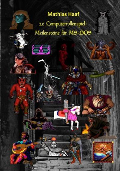 Epubli 20 Computerrollenspiel - Meilensteine für MS-DOS