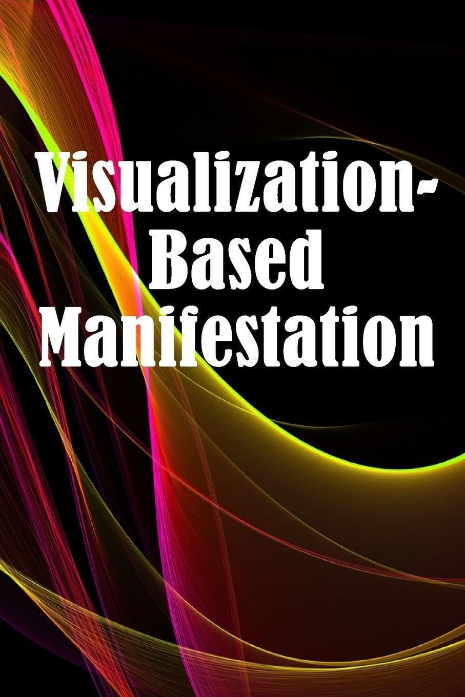 Sonstige Verlage Visualization- Based Manifestation