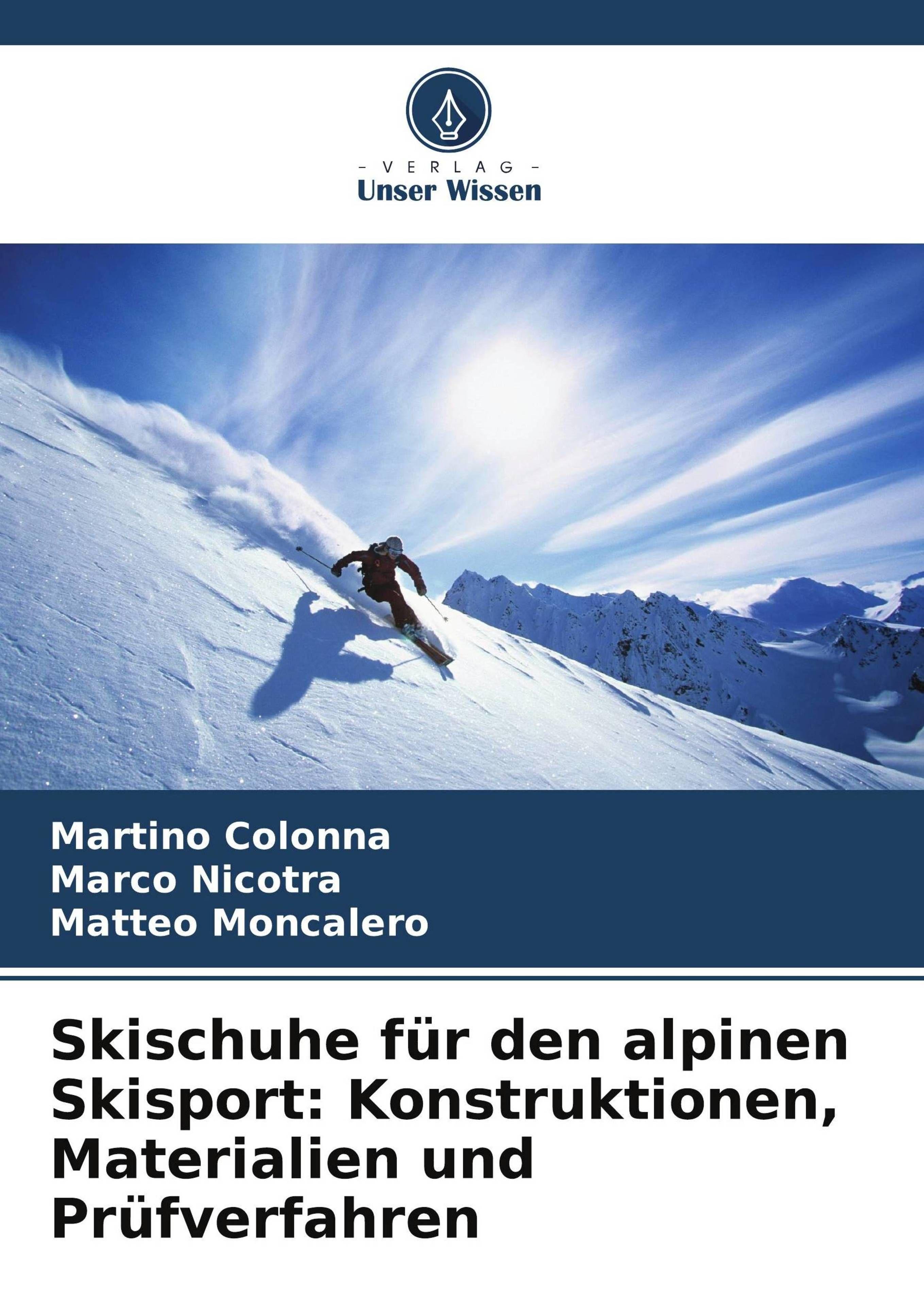 Sonstige Verlage Skischuhe für den alpinen Skisport: Konstruktionen, Materialien und Prüfverfahren
