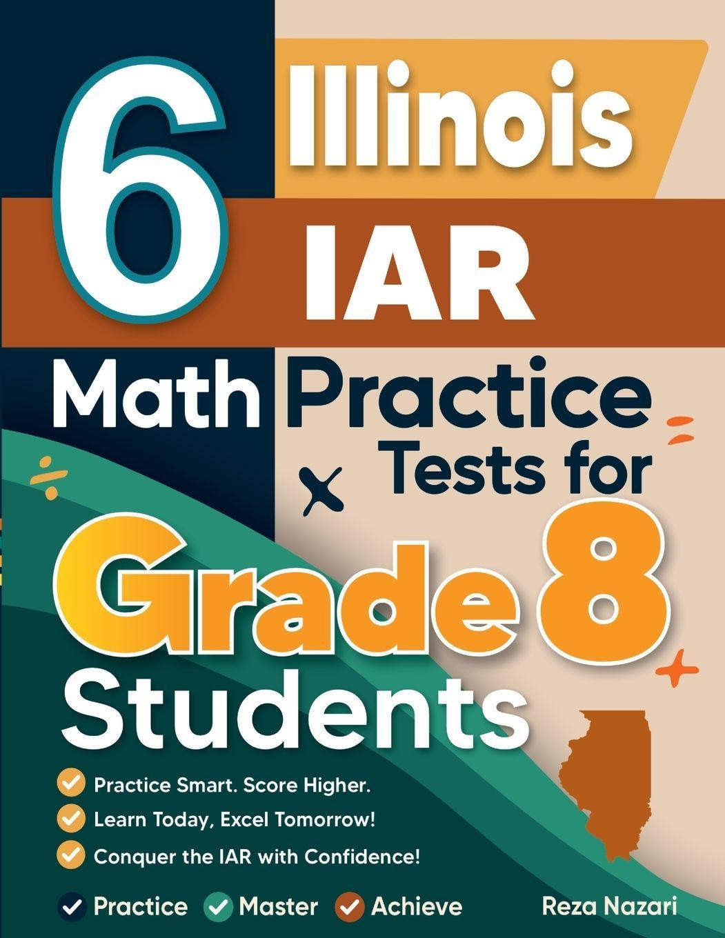 Effortless Math Education 6 Übungsprüfungen für Mathematik gemäß den Anforderungen des Illinois IAR für Schüler der 8. Klasse