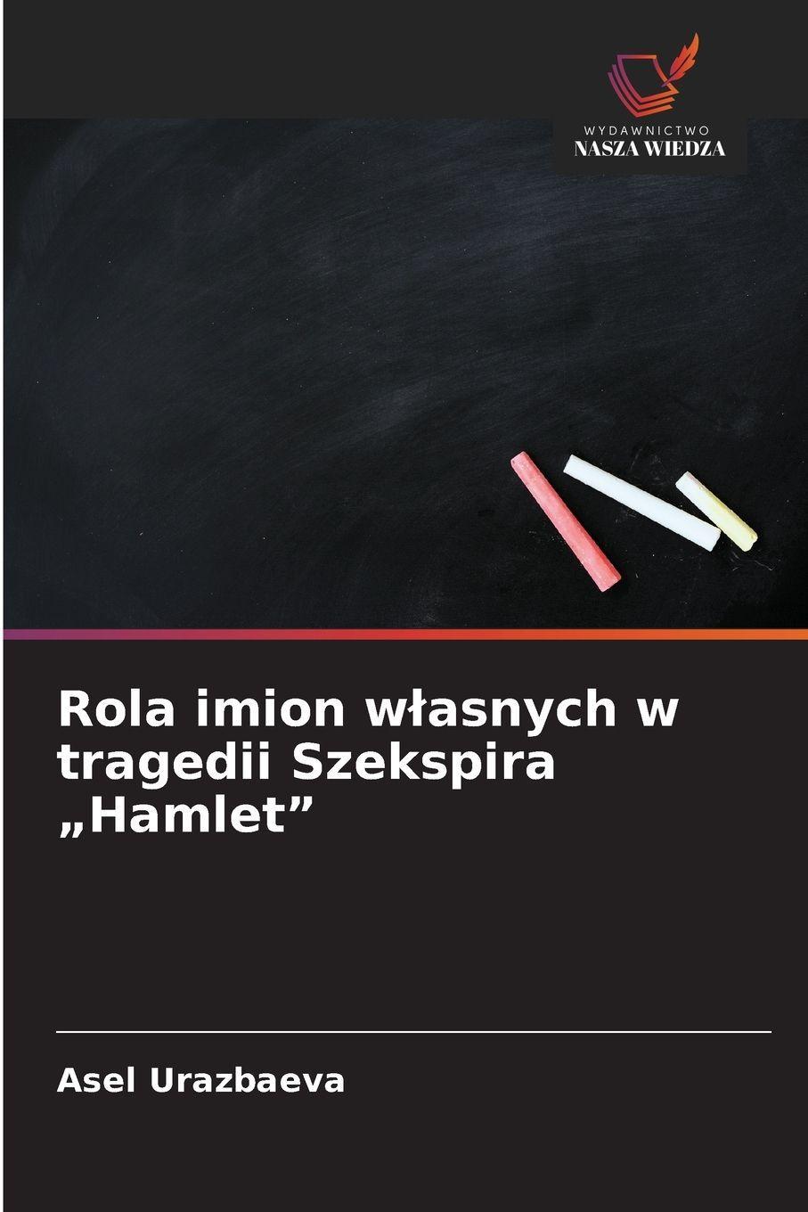 Sonstige Verlage Die Bedeutung der Eigennamen in Shakespeares Tragödie "Hamlet"