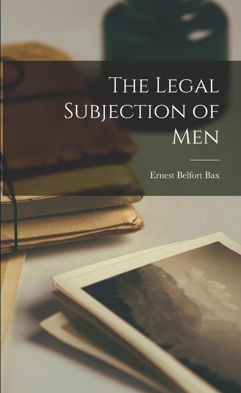 Sonstige Verlage The Legal Subjection of Men