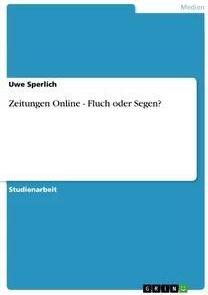 Sonstige Verlage Zeitungen Online - Fluch oder Segen?