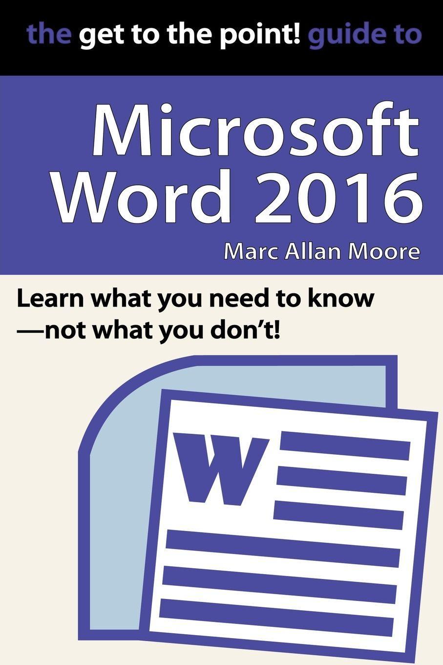 Sonstige Verlage The Get to the Point! Guide to Microsoft Word 2016