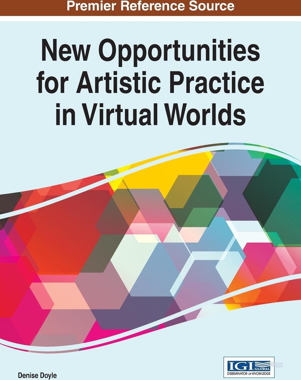 Sonstige Verlage New Opportunities for Artistic Practice in Virtual Worlds
