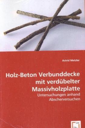 VDM Holz-Beton Verbunddecke mit verdübelter Massivholzplatte