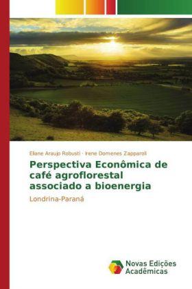 Novas Edições Acadêmicas Wirtschaftliche Aussichten für agroforstwirtschaftlichen Kaffee in Verbindung mit Bioenergie