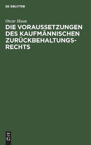 De Gruyter Die Voraussetzungen des Kaufmännischen Zurückbehaltungsrechts