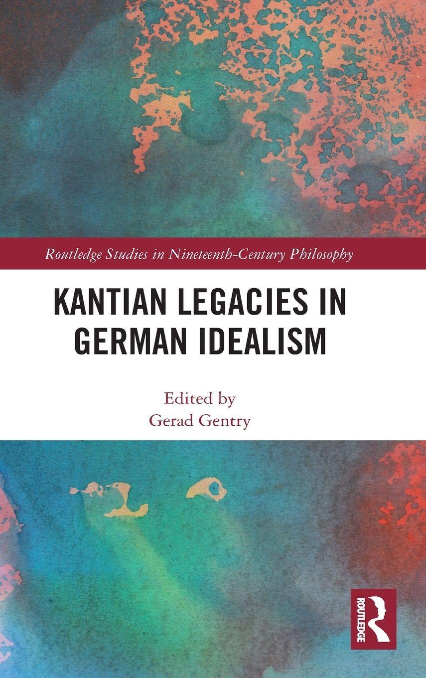 Sonstige Verlage Kantian Legacies in German Idealism