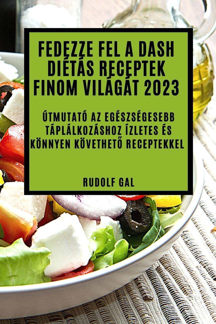 Sonstige Verlage Fedezze fel a Dash diétás receptek finom világát 2023