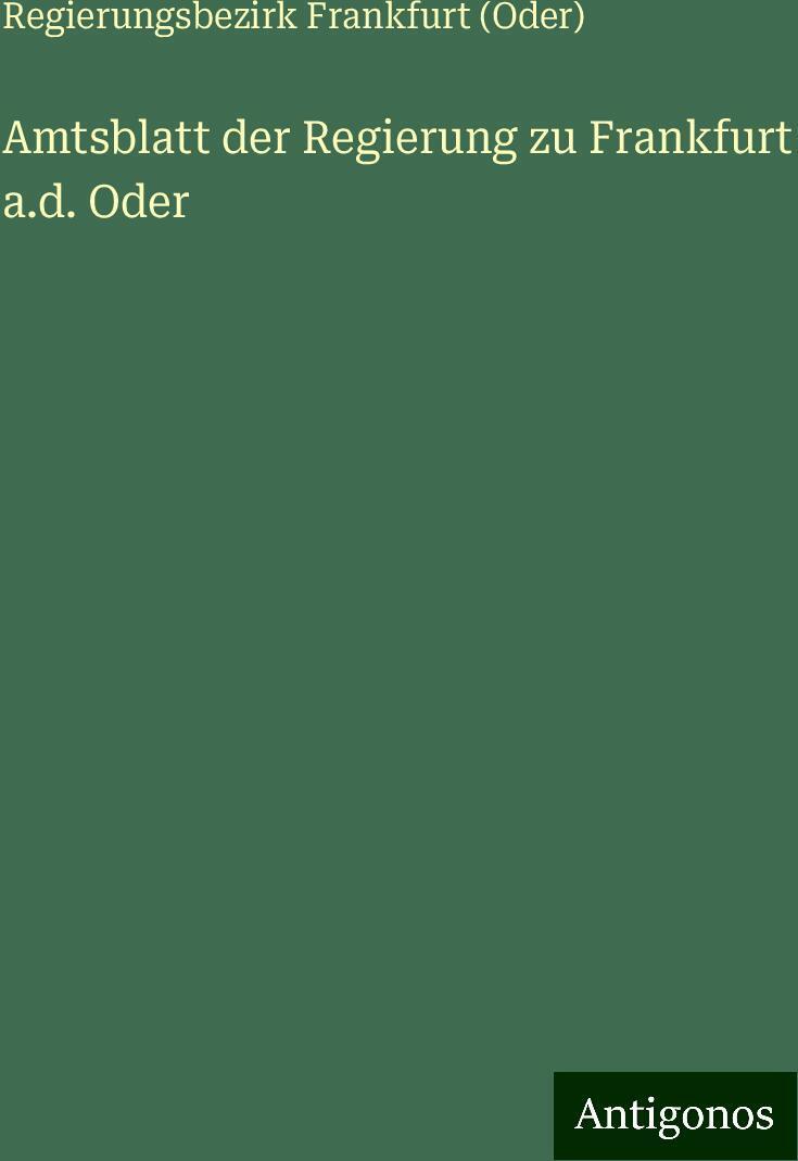 Sonstige Verlage Frankfurt (Oder), R: Amtsblatt der Regierung zu Frankfurt a.