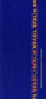 Verlag Hans Schiler Ausstellungskatalog Brasil + Berlin: Haus der Kulturen der Welt, mit Künstlerbeiträgen