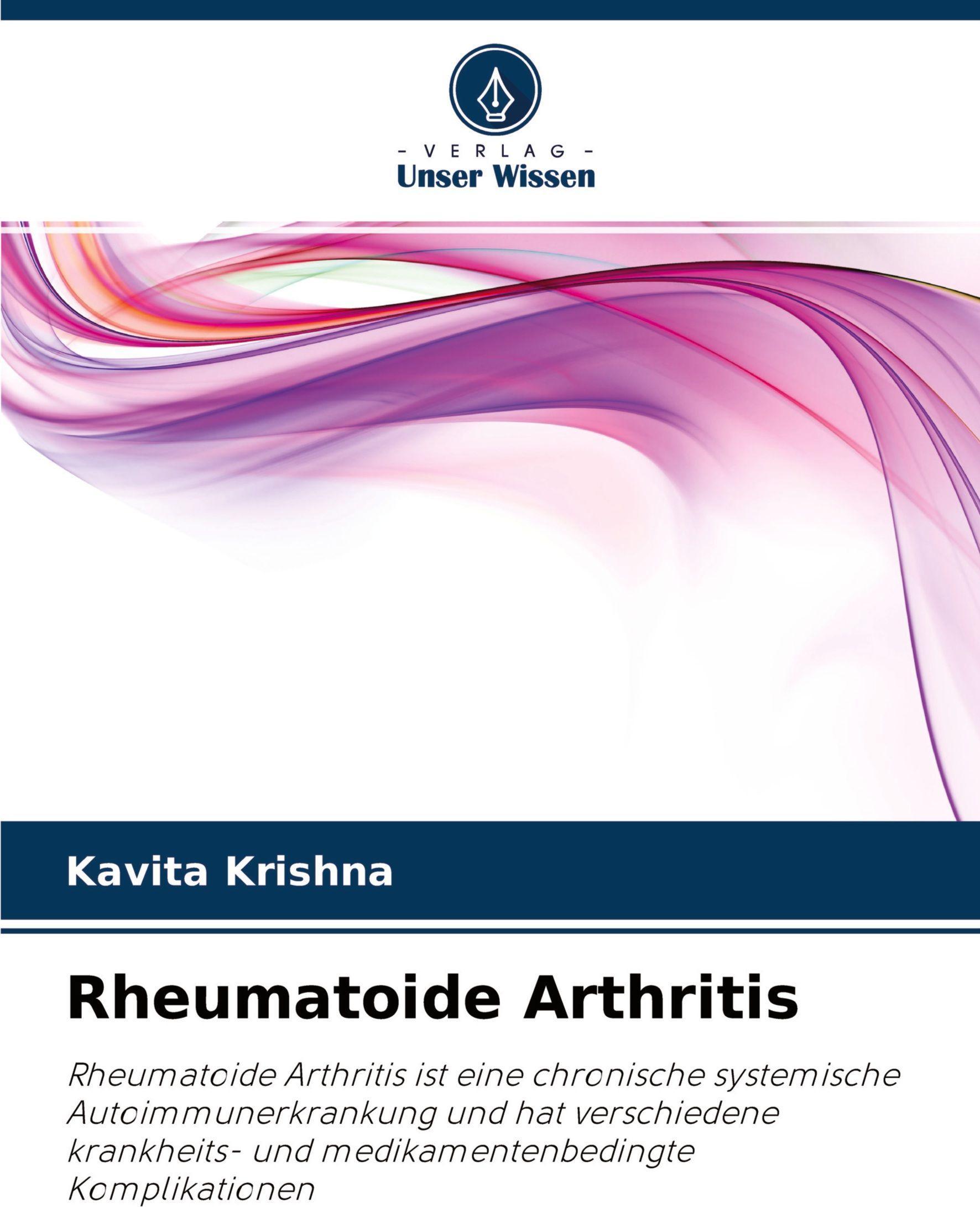 Verlag Unser Wissen Medizinische Studie Rheumatoide Arthritis: Rheumafaktor, ESR, CRP, Gelenkbeschwerden & DMARD-Ansprechen 19250343_9786202899239