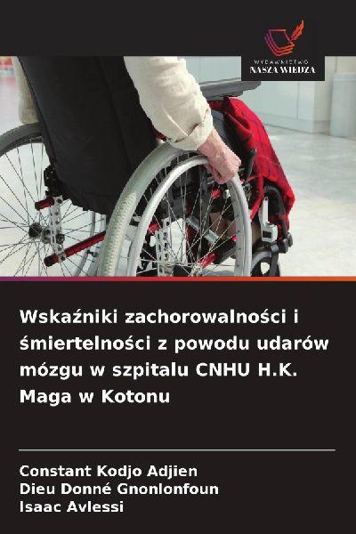 Sonstige Verlage Erkrankungs- und Sterblichkeitsraten aufgrund von Schlaganfällen im Krankenhaus CNHU H.K. Maga in Cotonou
