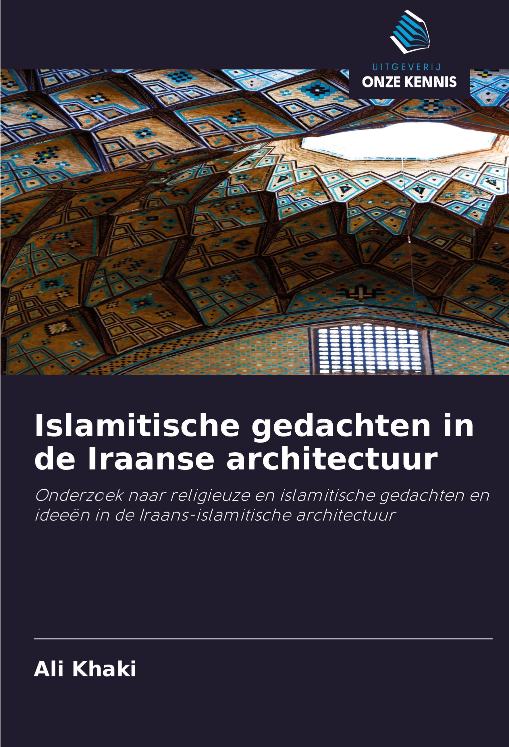 Uitgeverij Onze Kennis Islamische Einflüsse in der iranischen Architektur