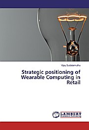 Lambert Strategic positioning of Wearable Computing in Retail