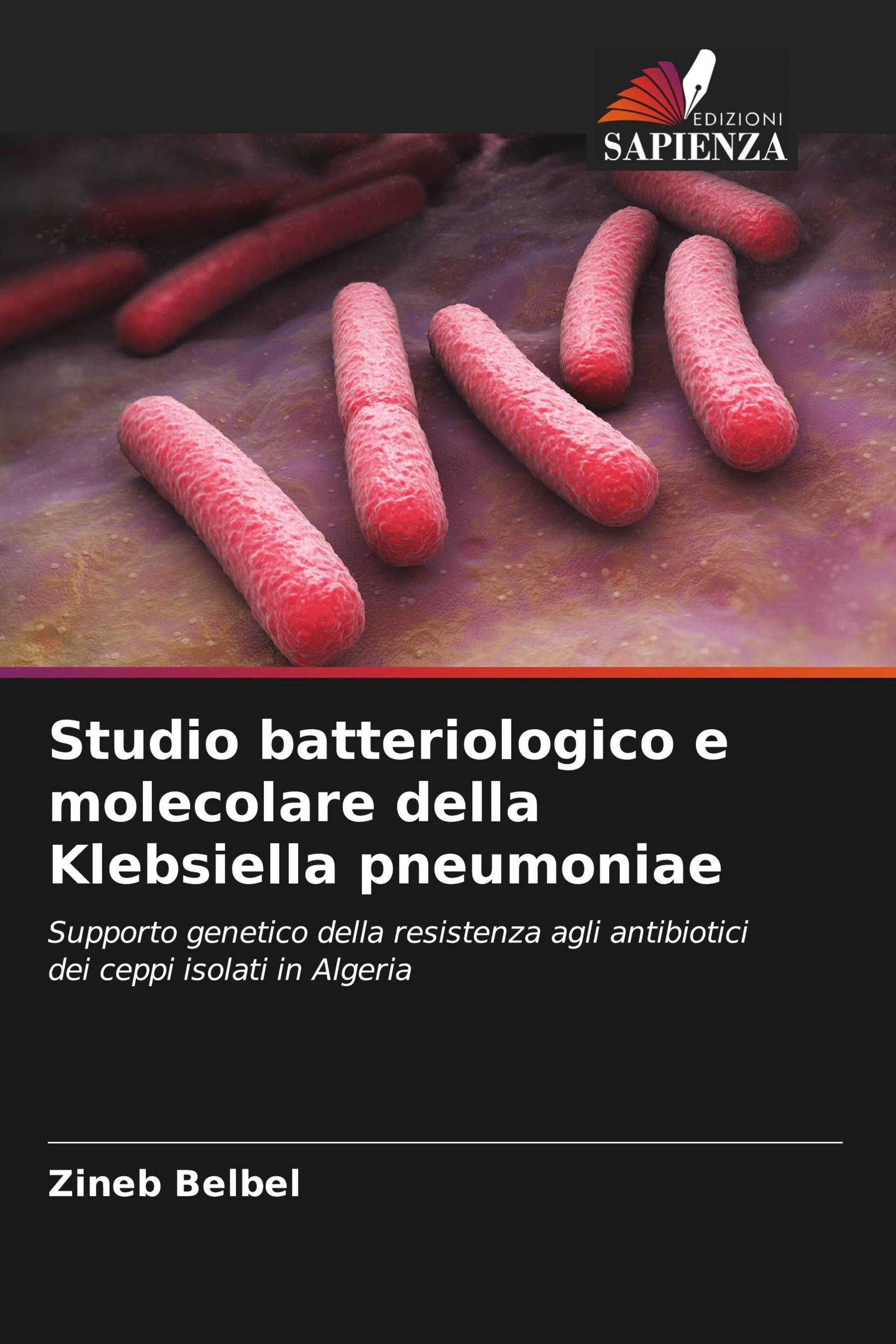 Edizioni Sapienza Bakteriologische und molekulare Untersuchung von Klebsiella pneumoniae