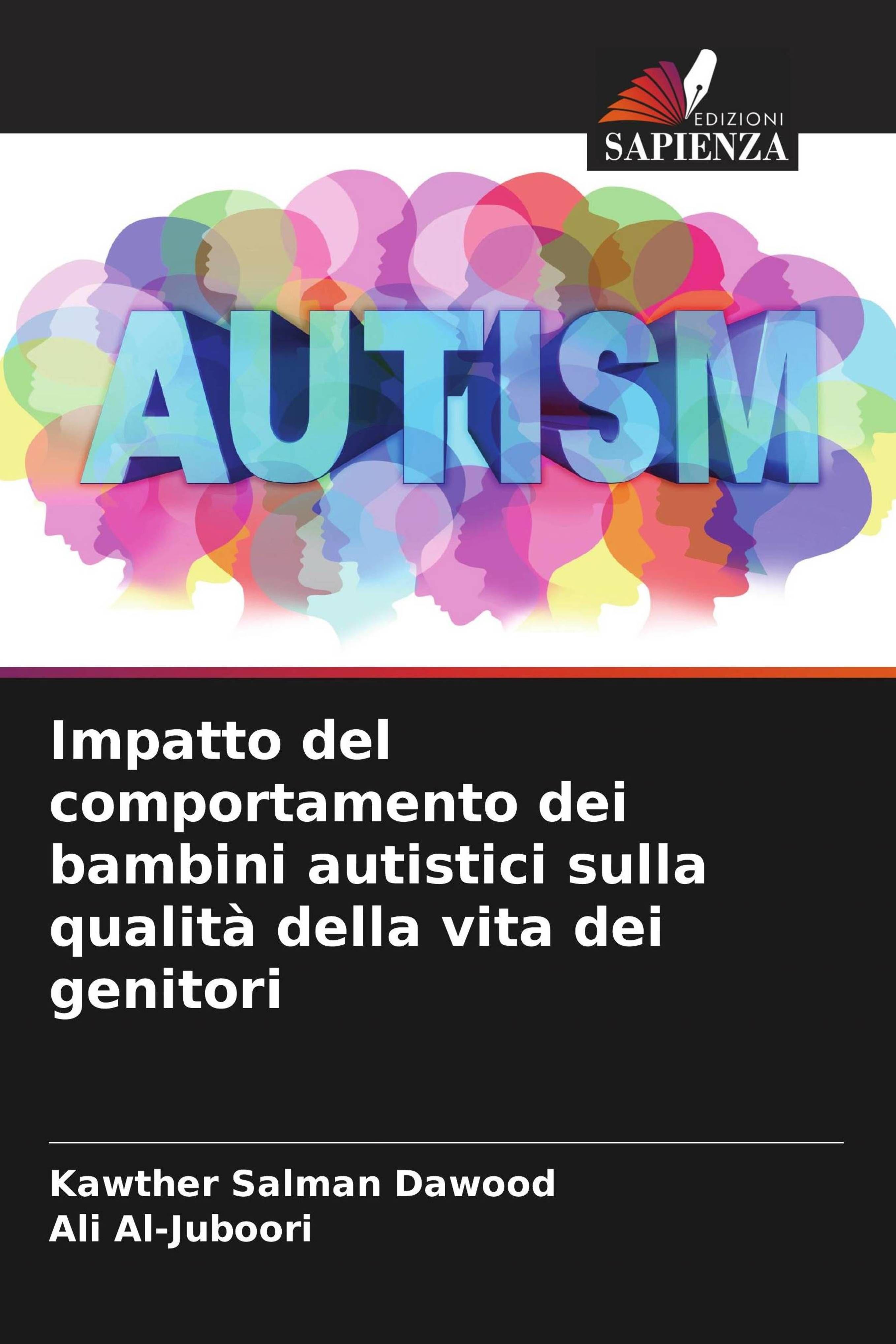 Edizioni Sapienza Die Auswirkungen des Verhaltens von Kindern mit Autismus auf die Lebensqualität ihrer Eltern