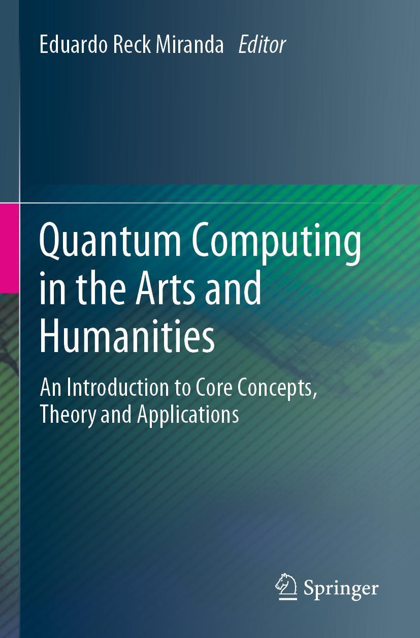Sonstige Verlage Quantum Computing in the Arts and Humanities