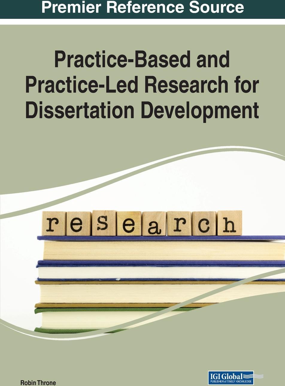 Sonstige Verlage Practice-Based and Practice-Led Research for Dissertation Development