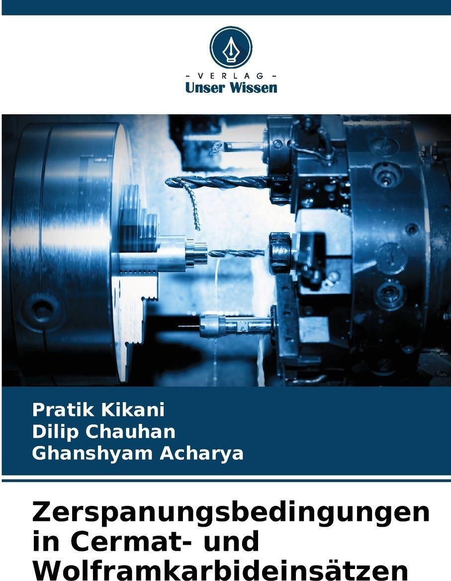 Sonstige Verlage Zerspanungsbedingungen in Cermat- und Wolframkarbideinsätzen