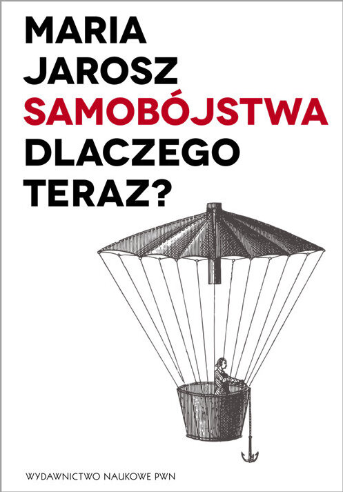 Jarosz Maria Samobójstwa Dlaczego teraz? - Maria Jarosz (Soziologie auf Polnisch)