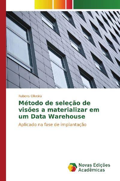 Novas Edições Acadêmicas Verfahren zur Auswahl der in einem Data Warehouse zu realisierenden Ansichten