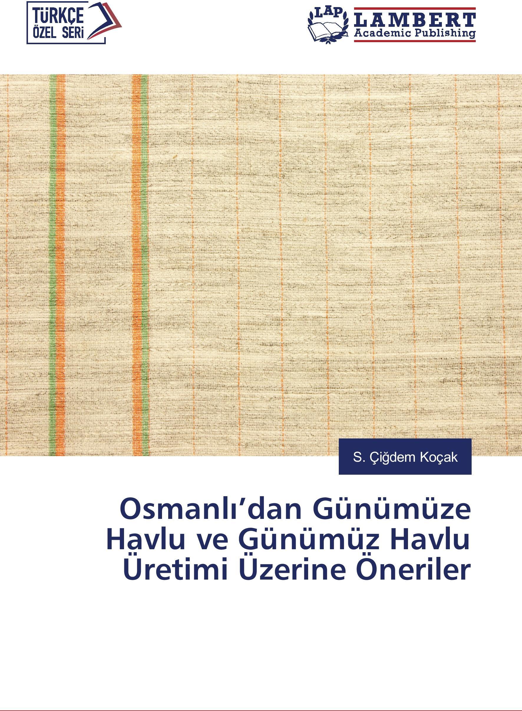 Lambert Vom Osmanischen Reich bis zur Gegenwart: Vorschläge zur Geschichte der Handtücher und zur modernen Handtuchproduktion