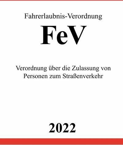 Epubli Fahrerlaubnis-Verordnung FeV 2022: DE