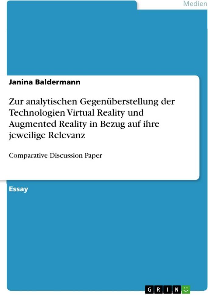 Sonstige Verlage Zur analytischen Gegenüberstellung der Technologien Virtual Reality und Augmented Reality in Bezug auf ihre jeweilige Relevanz
